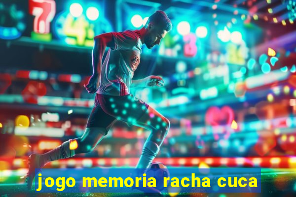 jogo memoria racha cuca